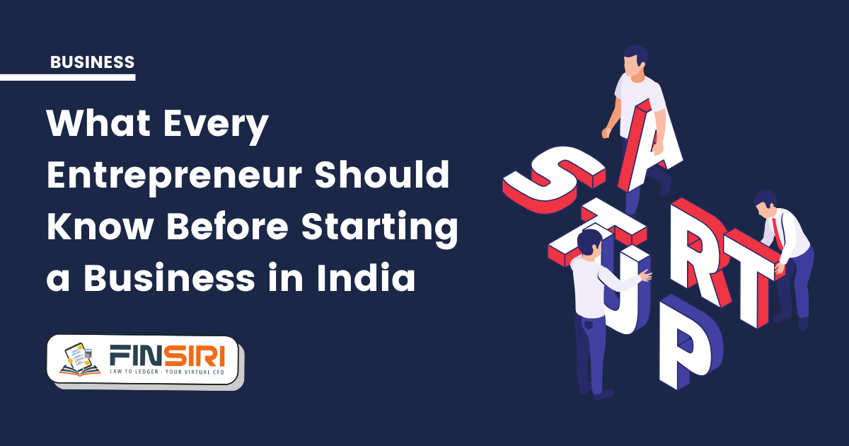 You are currently viewing What Every Entrepreneur Should Know Before Starting a Business in India
