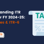 Understanding ITR Filing for FY 2024-25: Due Dates & ITR-6 Guide