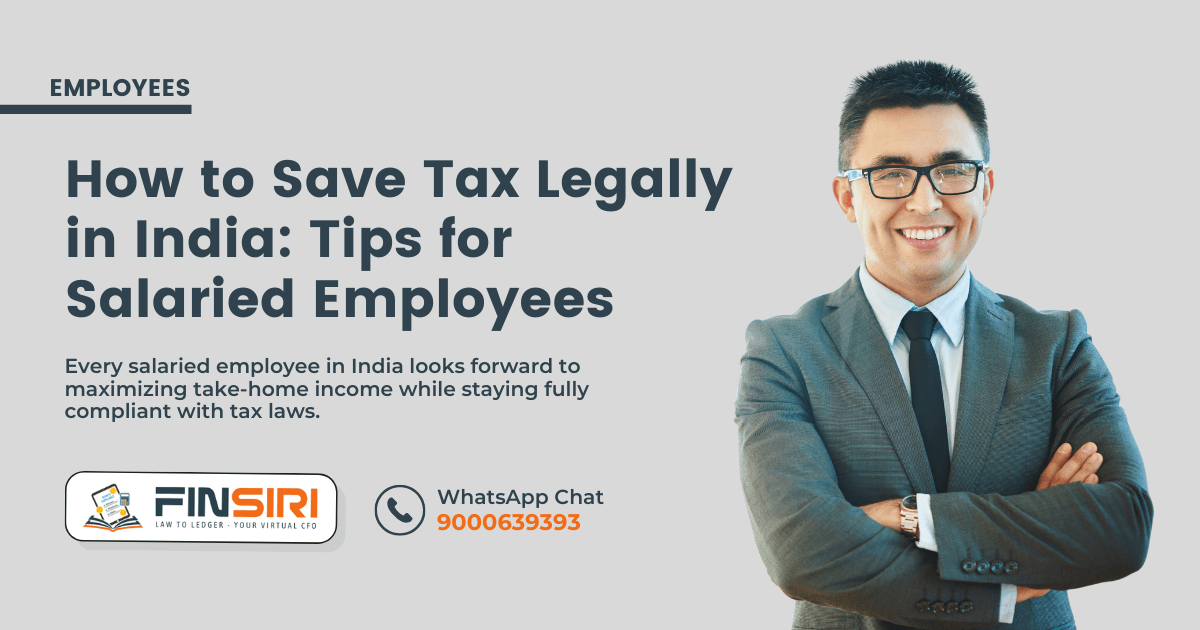 How to Save Tax Legally in India: Tips for Salaried Employees